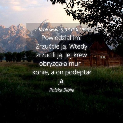 Picture 04 - 2 Królewska 9:33 POLUBG - Powiedział im: Zrzućcie ją. Wtedy zrzucili - Bible Verse Picture