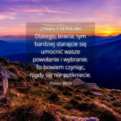 Picture 04 - 2 Piotra 1:10 POLUBG - Dlatego, bracia, tym bardziej starajcie się - Bible Verse Picture