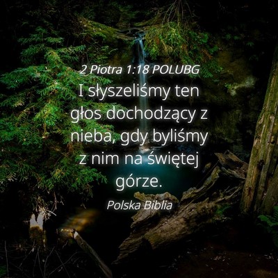 Picture 04 - 2 Piotra 1:18 POLUBG - I słyszeliśmy ten głos dochodzący z nieba, - Bible Verse Picture