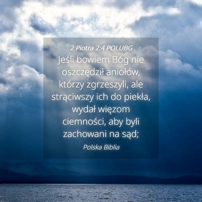 Picture 04 - 2 Piotra 2:4 POLUBG - Jeśli bowiem Bóg nie oszczędził aniołów, - Bible Verse Picture