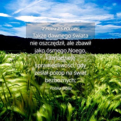 Picture 04 - 2 Piotra 2:5 POLUBG - Także dawnego świata nie oszczędził, ale - Bible Verse Picture