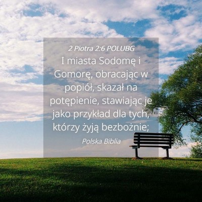 Picture 04 - 2 Piotra 2:6 POLUBG - I miasta Sodomę i Gomorę, obracając w - Bible Verse Picture