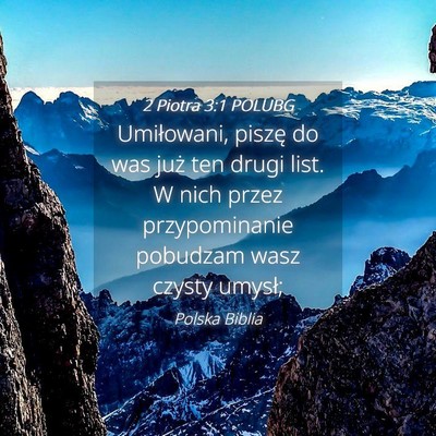 Picture 04 - 2 Piotra 3:1 POLUBG - Umiłowani, piszę do was już ten drugi list. W - Bible Verse Picture