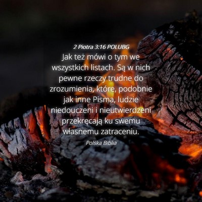 Picture 04 - 2 Piotra 3:16 POLUBG - Jak też mówi o tym we wszystkich listach. Są w - Bible Verse Picture