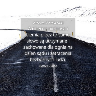 Picture 04 - 2 Piotra 3:7 POLUBG - A obecne niebiosa i ziemia przez to samo słowo - Bible Verse Picture