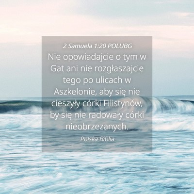 Picture 04 - 2 Samuela 1:20 POLUBG - Nie opowiadajcie o tym w Gat ani nie - Bible Verse Picture