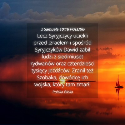 Picture 04 - 2 Samuela 10:18 POLUBG - Lecz Syryjczycy uciekli przed Izraelem i - Bible Verse Picture