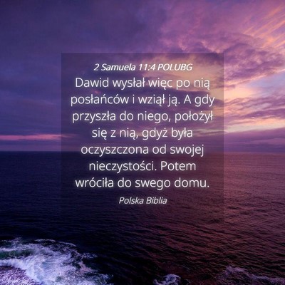 Picture 04 - 2 Samuela 11:4 POLUBG - Dawid wysłał więc po nią posłańców i - Bible Verse Picture