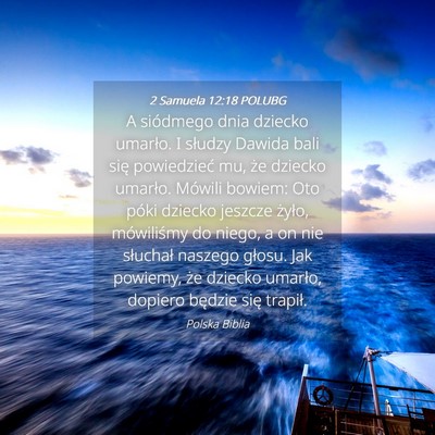 Picture 04 - 2 Samuela 12:18 POLUBG - A siódmego dnia dziecko umarło. I słudzy - Bible Verse Picture