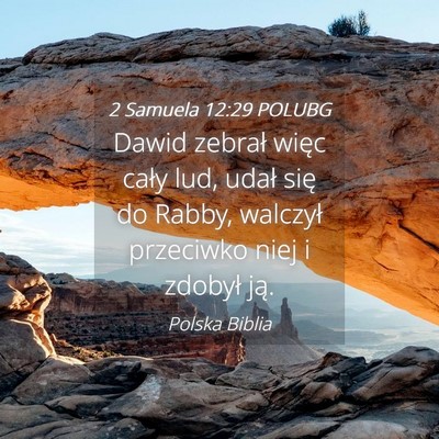 Picture 04 - 2 Samuela 12:29 POLUBG - Dawid zebrał więc cały lud, udał się do - Bible Verse Picture