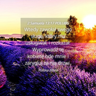 Picture 04 - 2 Samuela 13:17 POLUBG - Wtedy zawołał swego sługę, który mu - Bible Verse Picture