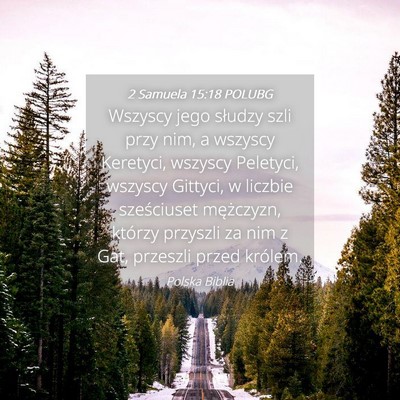 Picture 04 - 2 Samuela 15:18 POLUBG - Wszyscy jego słudzy szli przy nim, a wszyscy - Bible Verse Picture