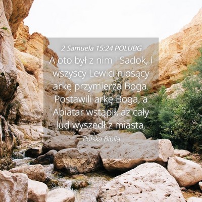 Picture 04 - 2 Samuela 15:24 POLUBG - A oto był z nim i Sadok, i wszyscy Lewici - Bible Verse Picture