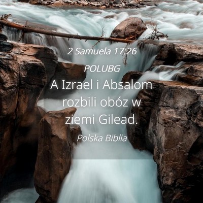Picture 04 - 2 Samuela 17:26 POLUBG - A Izrael i Absalom rozbili obóz w ziemi - Bible Verse Picture