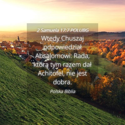Picture 04 - 2 Samuela 17:7 POLUBG - Wtedy Chuszaj odpowiedział Absalomowi: Rada, - Bible Verse Picture