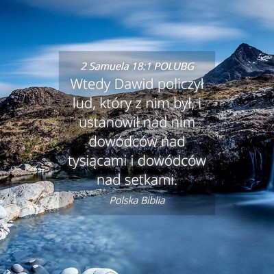Picture 04 - 2 Samuela 18:1 POLUBG - Wtedy Dawid policzył lud, który z nim był, i - Bible Verse Picture