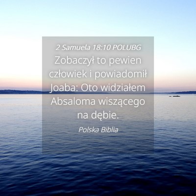 Picture 04 - 2 Samuela 18:10 POLUBG - Zobaczył to pewien człowiek i powiadomił - Bible Verse Picture