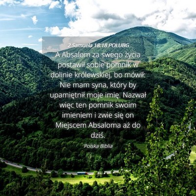 Picture 04 - 2 Samuela 18:18 POLUBG - A Absalom za swego życia postawił sobie pomnik - Bible Verse Picture