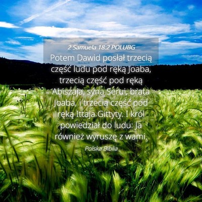 Picture 04 - 2 Samuela 18:2 POLUBG - Potem Dawid posłał trzecią część ludu pod - Bible Verse Picture