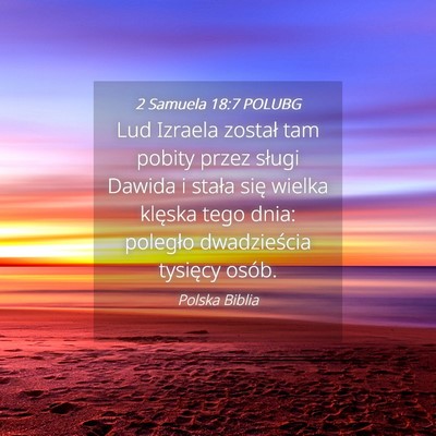 Picture 04 - 2 Samuela 18:7 POLUBG - Lud Izraela został tam pobity przez sługi - Bible Verse Picture