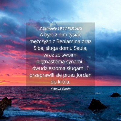 Picture 04 - 2 Samuela 19:17 POLUBG - A było z nim tysiąc mężczyzn z Beniamina oraz - Bible Verse Picture
