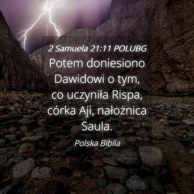 Picture 04 - 2 Samuela 21:11 POLUBG - Potem doniesiono Dawidowi o tym, co uczyniła - Bible Verse Picture