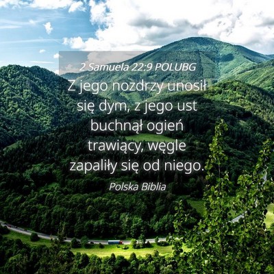 Picture 04 - 2 Samuela 22:9 POLUBG - Z jego nozdrzy unosił się dym, z jego ust - Bible Verse Picture
