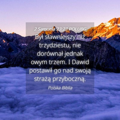 Picture 04 - 2 Samuela 23:23 POLUBG - Był sławniejszy niż trzydziestu, nie - Bible Verse Picture