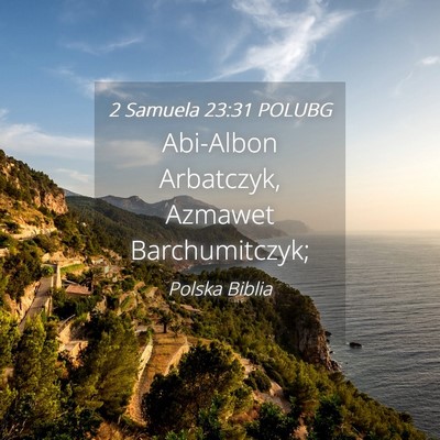 Picture 04 - 2 Samuela 23:31 POLUBG - Abi-Albon Arbatczyk, Azmawet - Bible Verse Picture