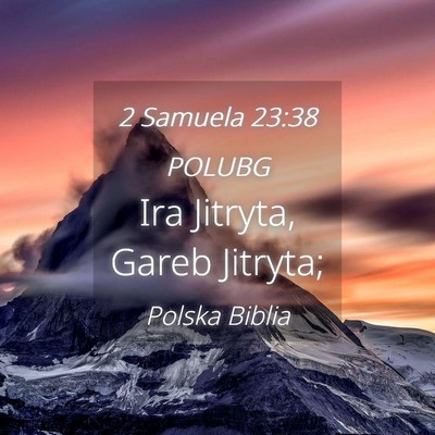 Picture 04 - 2 Samuela 23:38 POLUBG - Ira Jitryta, Gareb - Bible Verse Picture