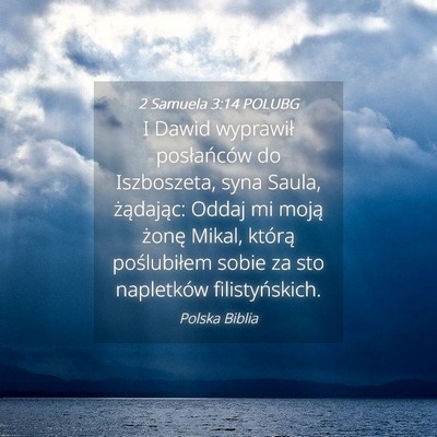 Picture 04 - 2 Samuela 3:14 POLUBG - I Dawid wyprawił posłańców do Iszboszeta, - Bible Verse Picture