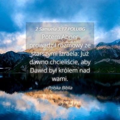 Picture 04 - 2 Samuela 3:17 POLUBG - Potem Abner prowadził rozmowy ze starszymi - Bible Verse Picture
