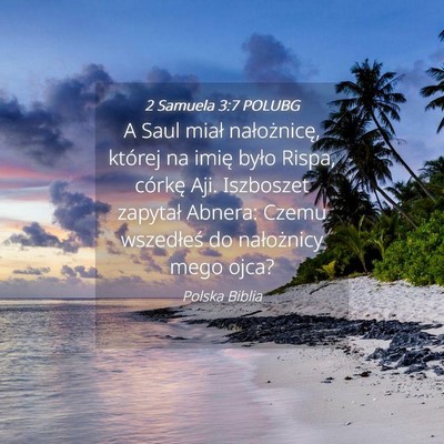 Picture 04 - 2 Samuela 3:7 POLUBG - A Saul miał nałożnicę, której na imię było - Bible Verse Picture