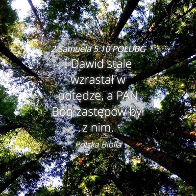 Picture 04 - 2 Samuela 5:10 POLUBG - I Dawid stale wzrastał w potędze, a PAN Bóg - Bible Verse Picture