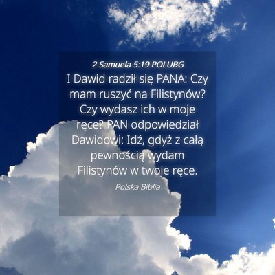 Picture 04 - 2 Samuela 5:19 POLUBG - I Dawid radził się PANA: Czy mam ruszyć na - Bible Verse Picture
