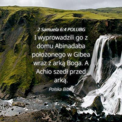 Picture 04 - 2 Samuela 6:4 POLUBG - I wyprowadzili go z domu Abinadaba położonego w - Bible Verse Picture