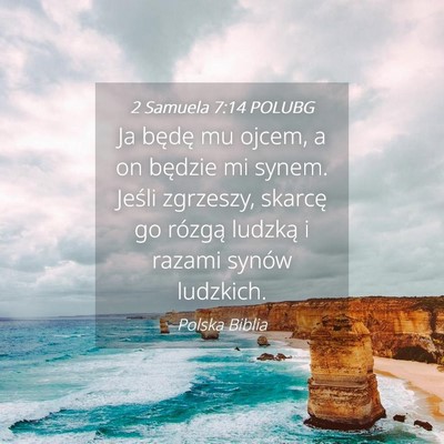 Picture 04 - 2 Samuela 7:14 POLUBG - Ja będę mu ojcem, a on będzie mi synem. Jeśli - Bible Verse Picture
