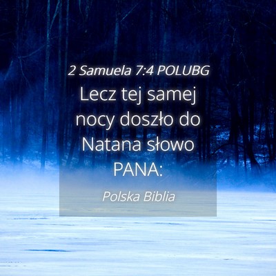 Picture 04 - 2 Samuela 7:4 POLUBG - Lecz tej samej nocy doszło do Natana słowo - Bible Verse Picture