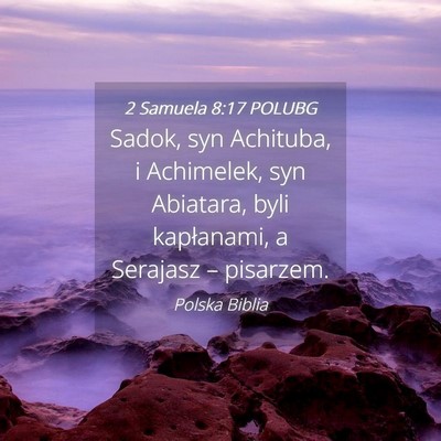 Picture 04 - 2 Samuela 8:17 POLUBG - Sadok, syn Achituba, i Achimelek, syn Abiatara, - Bible Verse Picture