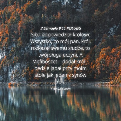Picture 04 - 2 Samuela 9:11 POLUBG - Siba odpowiedział królowi: Wszystko, co mój - Bible Verse Picture