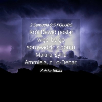 Picture 04 - 2 Samuela 9:5 POLUBG - Król Dawid posłał więc, by go sprowadzić z - Bible Verse Picture