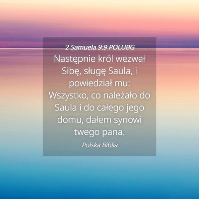 Picture 04 - 2 Samuela 9:9 POLUBG - Następnie król wezwał Sibę, sługę Saula, i - Bible Verse Picture