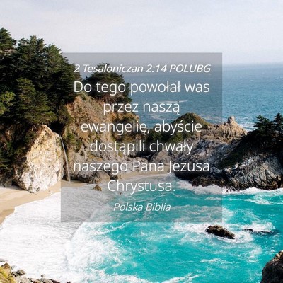 Picture 04 - 2 Tesaloniczan 2:14 POLUBG - Do tego powołał was przez naszą ewangelię, - Bible Verse Picture