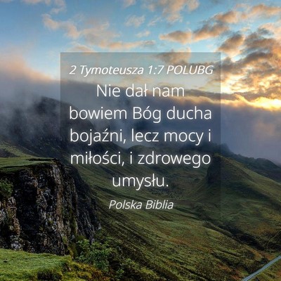 Picture 04 - 2 Tymoteusza 1:7 POLUBG - Nie dał nam bowiem Bóg ducha bojaźni, lecz - Bible Verse Picture