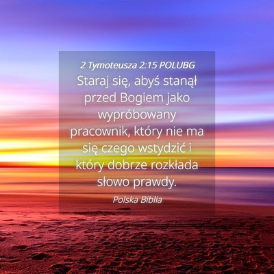 Picture 04 - 2 Tymoteusza 2:15 POLUBG - Staraj się, abyś stanął przed Bogiem jako - Bible Verse Picture