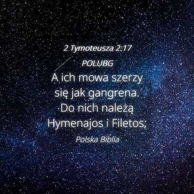 Picture 04 - 2 Tymoteusza 2:17 POLUBG - A ich mowa szerzy się jak gangrena. Do nich - Bible Verse Picture