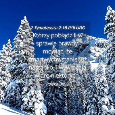 Picture 04 - 2 Tymoteusza 2:18 POLUBG - Którzy pobłądzili w sprawie prawdy, mówiąc, - Bible Verse Picture