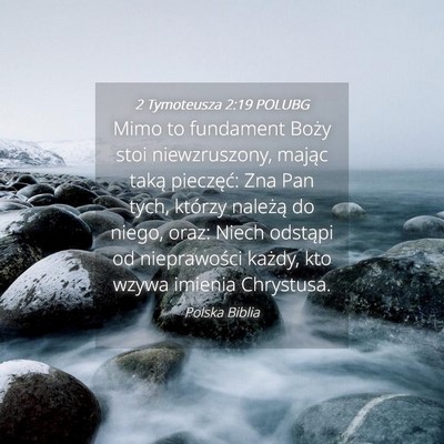 Picture 04 - 2 Tymoteusza 2:19 POLUBG - Mimo to fundament Boży stoi niewzruszony, mając - Bible Verse Picture