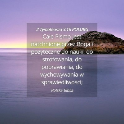 Picture 04 - 2 Tymoteusza 3:16 POLUBG - Całe Pismo jest natchnione przez Boga i - Bible Verse Picture