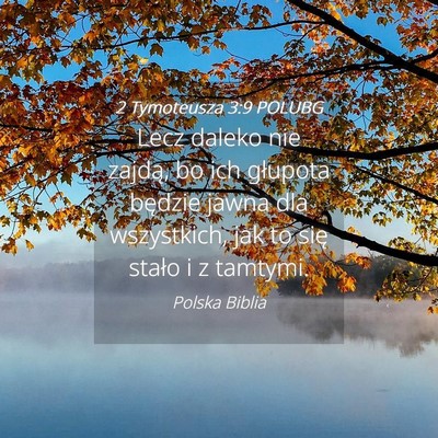 Picture 04 - 2 Tymoteusza 3:9 POLUBG - Lecz daleko nie zajdą, bo ich głupota będzie - Bible Verse Picture